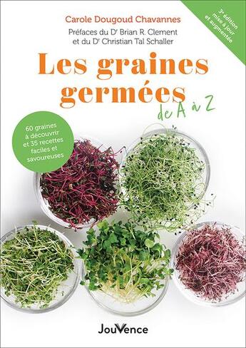 Couverture du livre « Les graines germées de A à Z : 60 graines à découvrir et 35 recettes faciles et savoureuses » de Carole Dougoud Chavannes aux éditions Jouvence