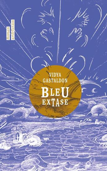 Couverture du livre « Bleu extase » de Gastaldon Vidya aux éditions Art Et Fiction