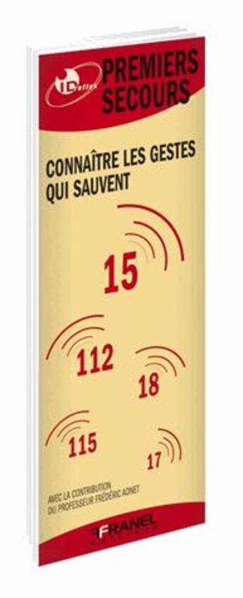 Couverture du livre « Id réflex : premiers secours ; les gestes qui sauvent » de Adnet aux éditions Arnaud Franel