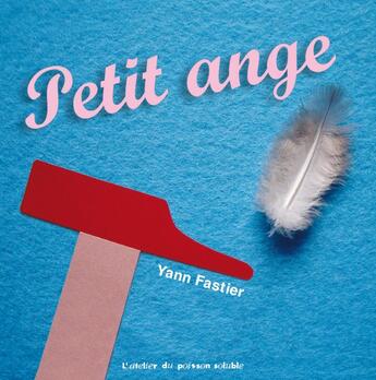 Couverture du livre « Petit ange » de Yann Fastier aux éditions Atelier Du Poisson Soluble