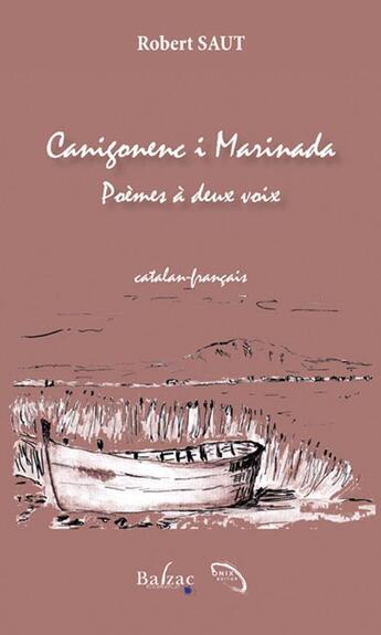 Couverture du livre « Canigonenc i Marinada ; poèmes à deux voix » de Robert Saut aux éditions Balzac