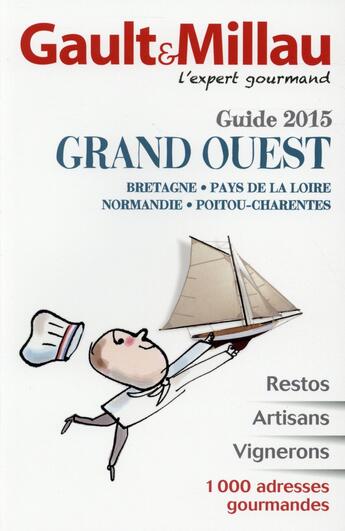 Couverture du livre « Guide grand Ouest (édition 2015) » de Gault&Millau aux éditions Gault&millau