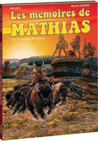 Couverture du livre « Les mémoires de Mathias T.4 ; le maître des bisons » de Moloch et Marcel Uderzo aux éditions Idees Plus