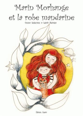 Couverture du livre « Marin Morhange et la robe mandarine » de Isabelle Malenfant et Christine Baldacchino aux éditions Goater
