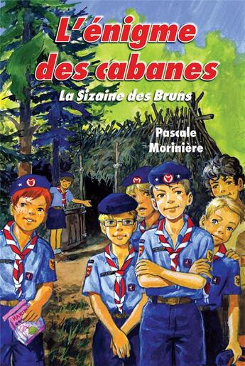 Couverture du livre « La sizaine des bruns Tome 1 ; l'énigme des cabanes » de Emmanuel Beaudesson et Moriniere Pascale aux éditions Editions De La Licorne