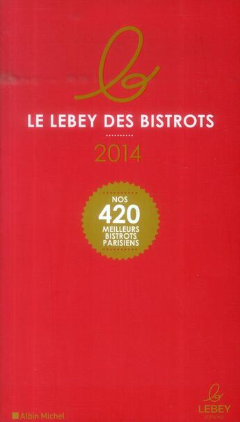 Couverture du livre « Le Lebey des bistrots parisiens (édition 2014) » de Artworklove aux éditions Albin Michel