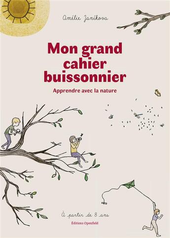 Couverture du livre « Mon grand cahier buissonnier : Apprendre avec la nature » de Amelie Janikova aux éditions Openfield