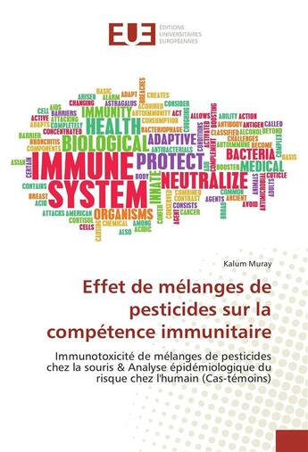 Couverture du livre « Effet de melanges de pesticides sur la competence immunitaire » de Muray Kalum aux éditions Editions Universitaires Europeennes