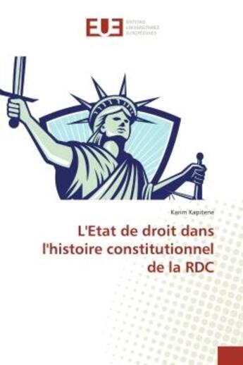 Couverture du livre « L'etat de droit dans l'histoire constitutionnel de la rdc » de Kapitene Karim aux éditions Editions Universitaires Europeennes