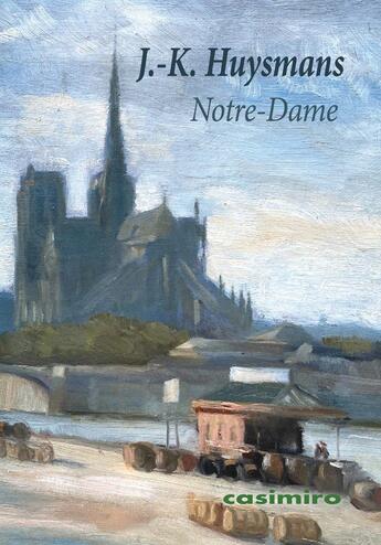 Couverture du livre « Notre-Dame » de Joris-Karl Huysmans aux éditions Casimiro