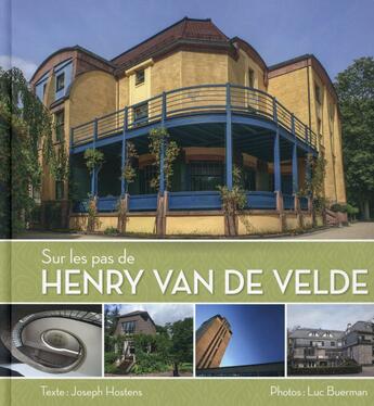 Couverture du livre « Sur les pas de Henry Van de Velde » de Joseph Hostens et Luc Buerman aux éditions Snoeck Gent