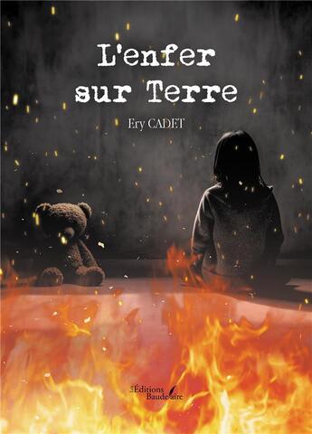 Couverture du livre « L'enfer sur Terre » de Ery Cadet aux éditions Baudelaire