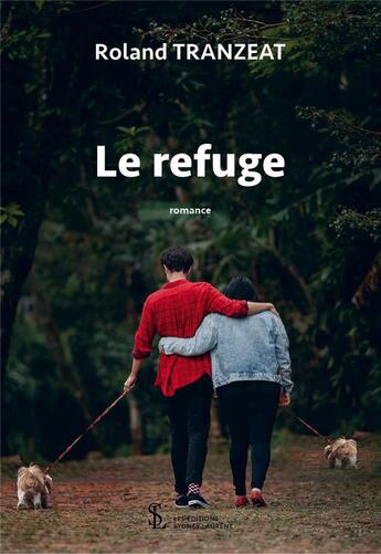 Couverture du livre « Le refuge » de Tranzeat Roland aux éditions Sydney Laurent