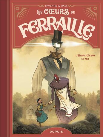 Couverture du livre « Les coeurs de ferraille Tome 1 : Debry, Cyrano et moi » de José-Luis Munuera et Beka aux éditions Dupuis