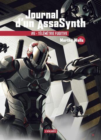 Couverture du livre « Journal d'un AssaSynth Tome 6 : Télémétrie fugitive » de Martha Wells aux éditions L'atalante