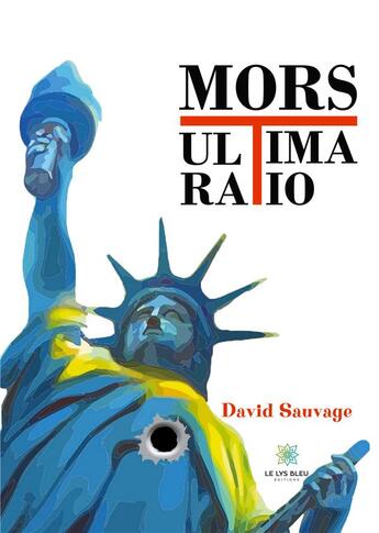 Couverture du livre « Mors ultima ratio » de Sauvage David aux éditions Le Lys Bleu