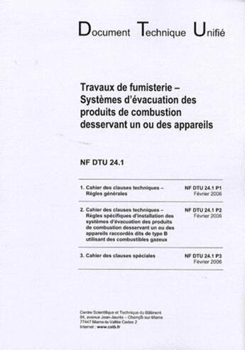 Couverture du livre « Dtu 24.1 Travaux De Fumisterie. Systemes D'Evacuation Des Produits De Combustion » de Cstb aux éditions Cstb