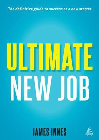 Couverture du livre « Ultimate New Job » de Innes James aux éditions Kogan Page Digital