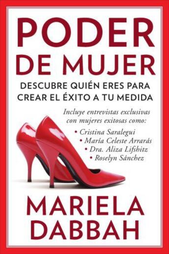 Couverture du livre « Poder de mujer: Descubre quién eres para crear el éxito a tu medida » de Dabbah Mariela aux éditions Penguin Group Us