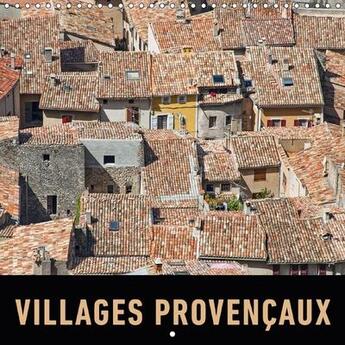 Couverture du livre « Villages provencaux calendrier mural 2018 300 300 mm square - un voyage en images a travers » de Ristl M aux éditions Calvendo