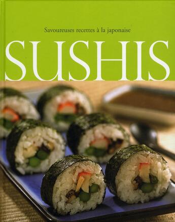 Couverture du livre « Sushis ; savoureuses recettes à la japonaise » de  aux éditions Parragon