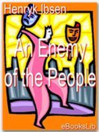 Couverture du livre « An Enemy of the People » de Henrik Ibsen aux éditions Ebookslib