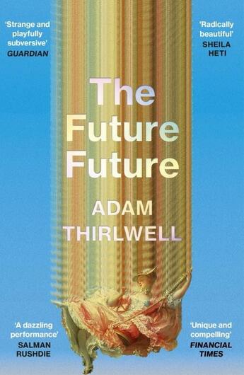 Couverture du livre « THE FUTURE FUTURE » de Adam Thirlwell aux éditions Random House Uk