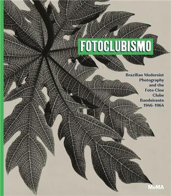 Couverture du livre « Fotoclubismo brazilian modernist photography and the foto-cine clube bandeirante, 1946-1964 » de Sarah Hermanson Meis aux éditions Moma