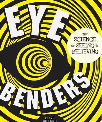 Couverture du livre « Eye benders » de Clive Gifford aux éditions Ivy Press