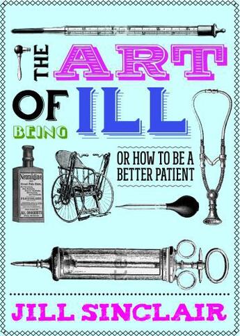 Couverture du livre « The Art of Being Ill » de Sinclair Jill aux éditions Freight Design Digital