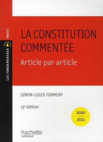 Couverture du livre « La constitution commentée ; article par article (13e édition) » de Simon-Louis Formery aux éditions Hachette Education