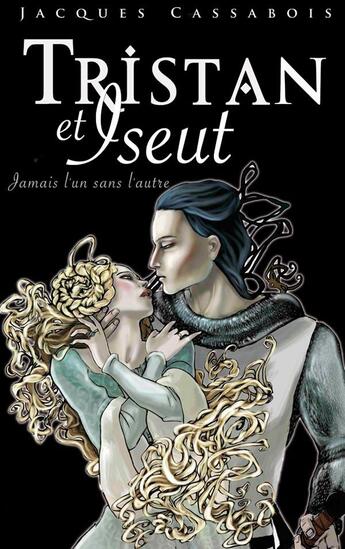 Couverture du livre « Tristan et Iseut » de Jacques Cassabois aux éditions Hachette Romans