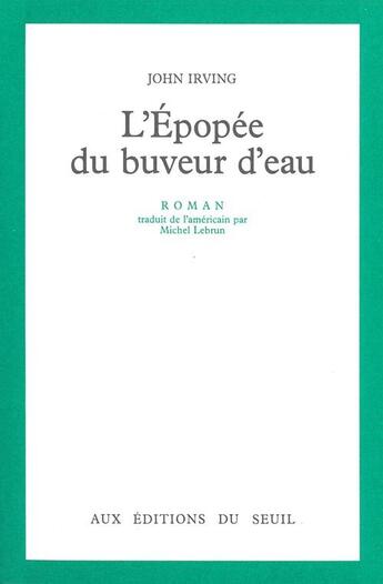 Couverture du livre « Epopee du buveur d'eau (l') » de John Irving aux éditions Seuil