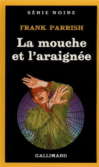 Couverture du livre « La mouche et l'araignée » de Frank Parrish aux éditions Gallimard