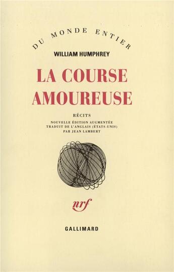 Couverture du livre « La course amoureuse » de William Humphrey aux éditions Gallimard