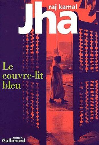 Couverture du livre « Le couvre-lit bleu » de Raj Kamal Jha aux éditions Gallimard