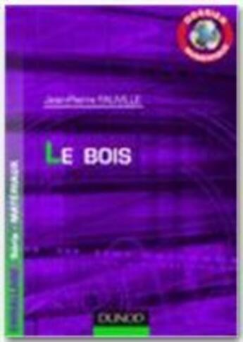 Couverture du livre « Le bois ; dossier numérique » de Jean-Pierre Fauville aux éditions Dunod