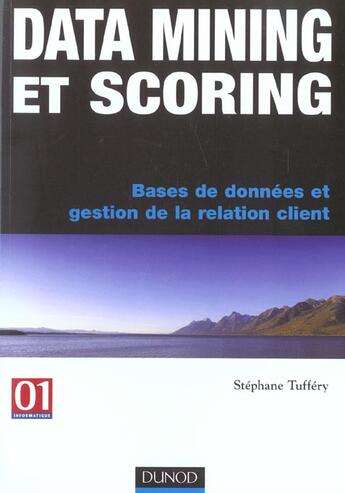 Couverture du livre « Data Mining Et Scoring ; Base De Donnees Et Gestion De La Relation Client » de Stephane Tuffery aux éditions Dunod