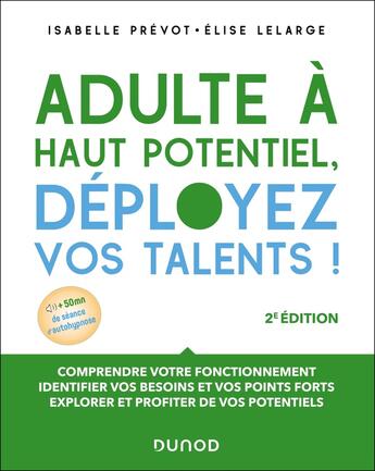 Couverture du livre « Adulte à haut potentiel, déployez vos talents ! (2e édition) » de Elise Lelarge et Isabelle Prevot-Stimec aux éditions Dunod