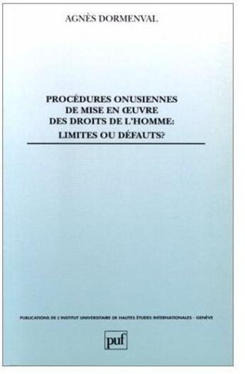 Couverture du livre « Procédures onusiennes de mise en oeuvre des droits de l'homme : limites ou défauts ? » de Agnes Dormenval aux éditions The Graduate Institute Geneva