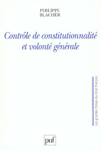 Couverture du livre « Controle de constitutionnalite et volonte generale » de Philippe Blacher aux éditions Puf