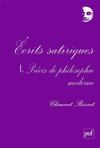 Couverture du livre « Écrits satiriques » de Clement Rosset aux éditions Puf