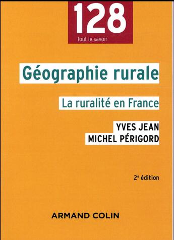 Couverture du livre « Géographie rurale ; la ruralité en France (2e édition) » de Yves Jean et Michel Perigord aux éditions Armand Colin