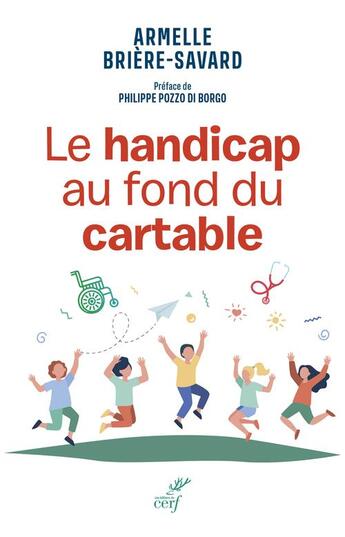 Couverture du livre « Le handicap au fond du cartable » de Philippe Pozzo Di Borgo et Armelle Briere-Savard aux éditions Cerf