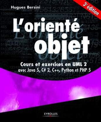 Couverture du livre « L'orienté objet : Cours et exercices en UML 2 avec Java 5, C# 2, C++, Python et PHP 5 » de Hugues Bersini et Ivan Wellesz aux éditions Eyrolles