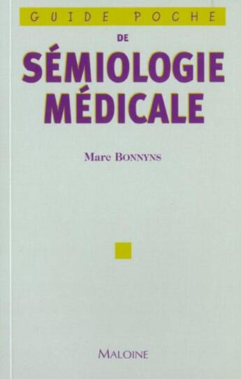 Couverture du livre « Guide poche de semiologie medicale » de Marc Bonnyns aux éditions Maloine