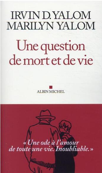 Couverture du livre « Une question de mort et de vie » de Marilyn Yalom et Irvin D. Yalom aux éditions Albin Michel