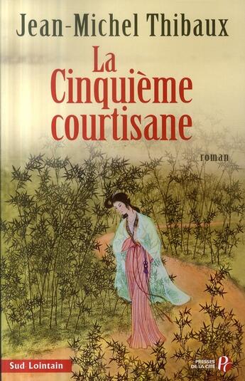 Couverture du livre « La cinquième courtisane » de Jean-Michel Thibaux aux éditions Presses De La Cite