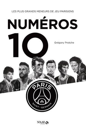 Couverture du livre « Les 10 du PSG » de Gregory Protche aux éditions Solar