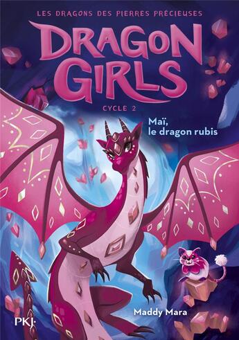 Couverture du livre « Dragon Girls : Les dragons étincelants Tome 4 : Maï, le dragon rubis » de Maddy Mara aux éditions Pocket Jeunesse